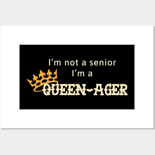 Not a senior! Queen-Ager! Posters and Art